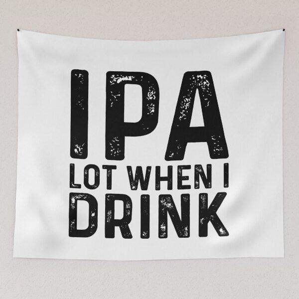 Item preview, IP A lot when I drink  designed and sold by Ultraleanbody.