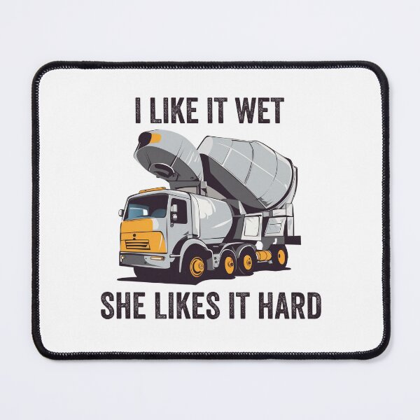 Item preview, Concrete Mixer Driver I Like it wet she likes it hard designed and sold by rynnzz.