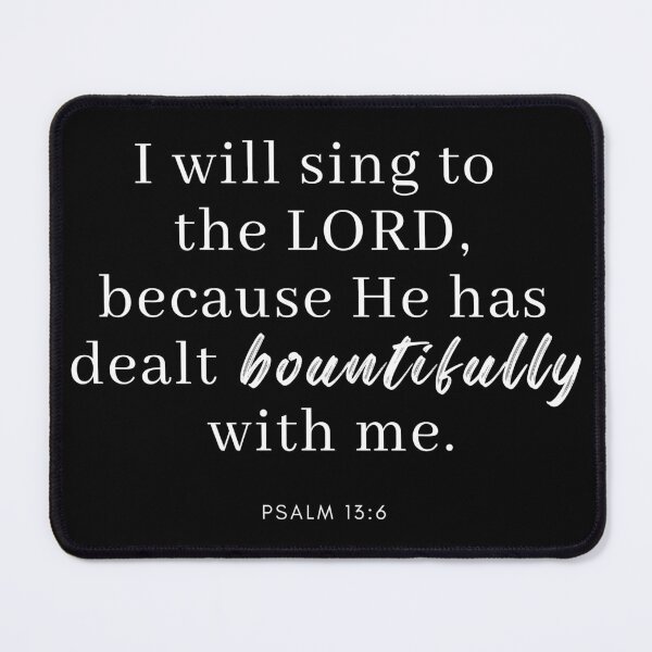 Item preview, Psalm 13:6 I Will Sing to the LORD designed and sold by DelightInTruth.