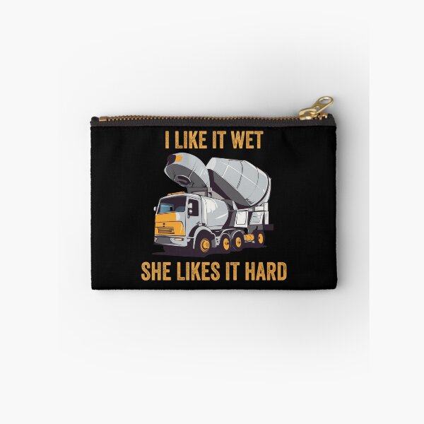Item preview, Concrete Mixer Driver I Like it wet she likes it hard designed and sold by rynnzz.