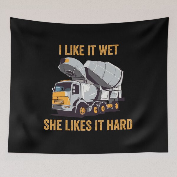 Item preview, Concrete Mixer Driver I Like it wet she likes it hard designed and sold by rynnzz.