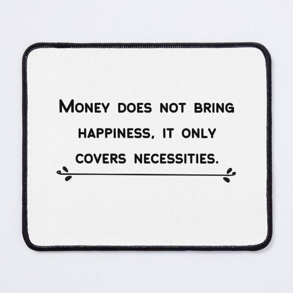 Item preview, Money does not bring happiness, it only covers necessities. designed and sold by Javidesigner19.