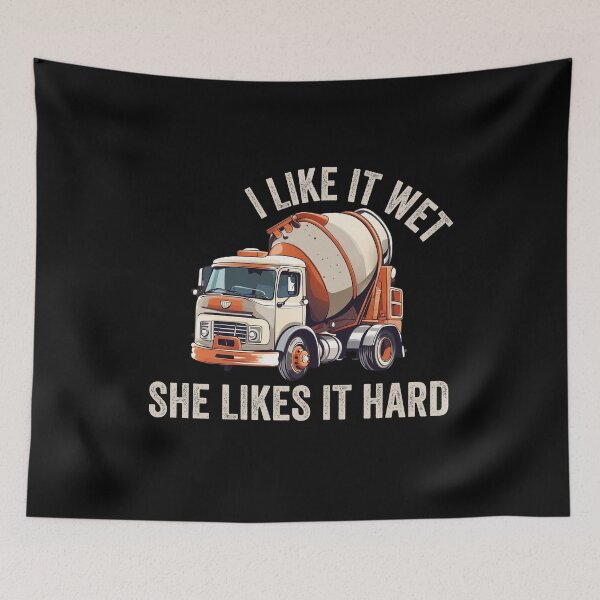 Item preview, Concrete Mixer Driver I Like it wet she likes it hard designed and sold by rynnzz.