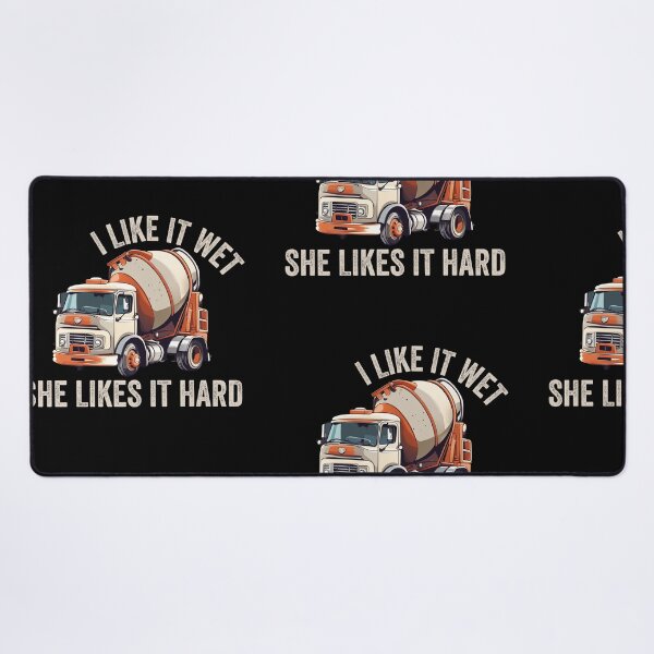 Item preview, Concrete Mixer Driver I Like it wet she likes it hard designed and sold by rynnzz.