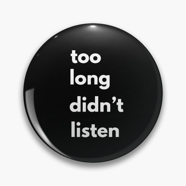 Item preview, Too long didn't listen designed and sold by Straya75.