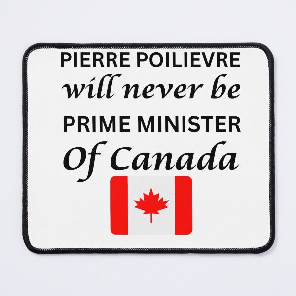 Item preview, PIERRE POILIEVRE will never be prime minister designed and sold by ANNINOART ⭐⭐⭐⭐⭐.