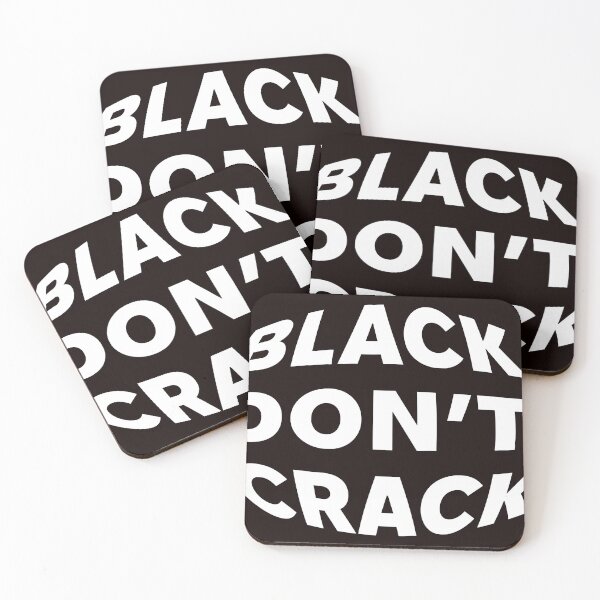 Item preview, BLACK DONT CRACK designed and sold by WeGotThat.