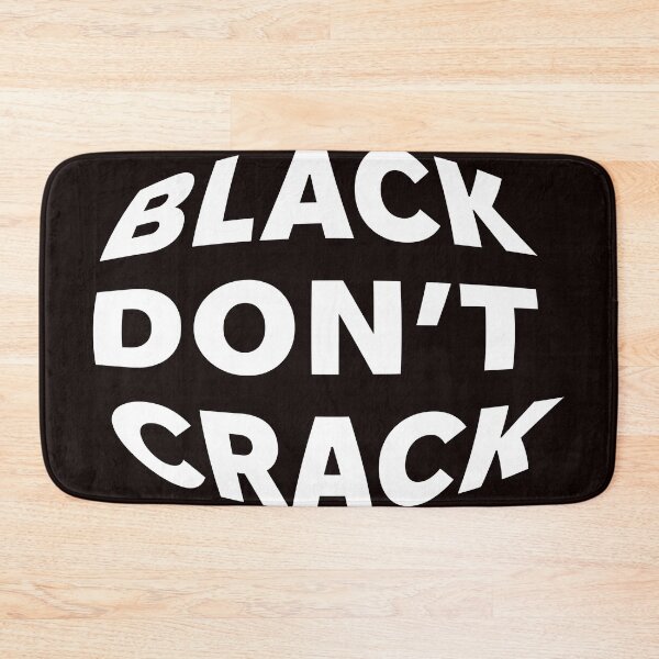 Item preview, BLACK DONT CRACK designed and sold by WeGotThat.