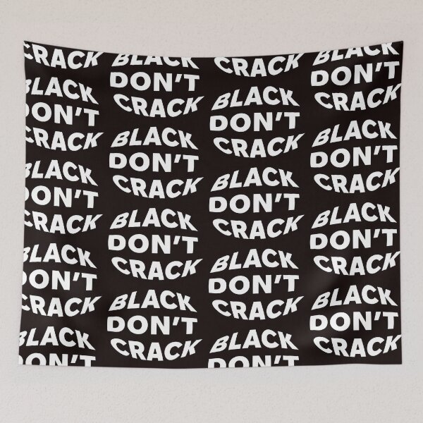 Item preview, BLACK DONT CRACK designed and sold by WeGotThat.