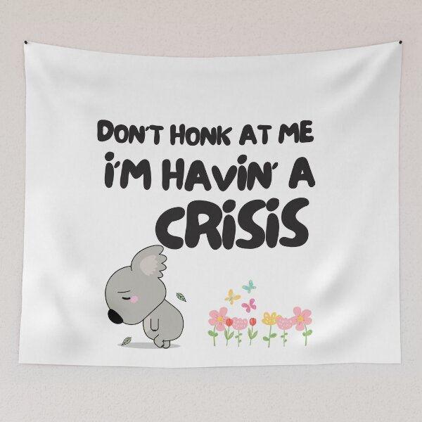 Item preview, Don't Honk At Me I'm Having A Crisis, Cool Design For animals Lover, Funny Gift designed and sold by Sun Rise.