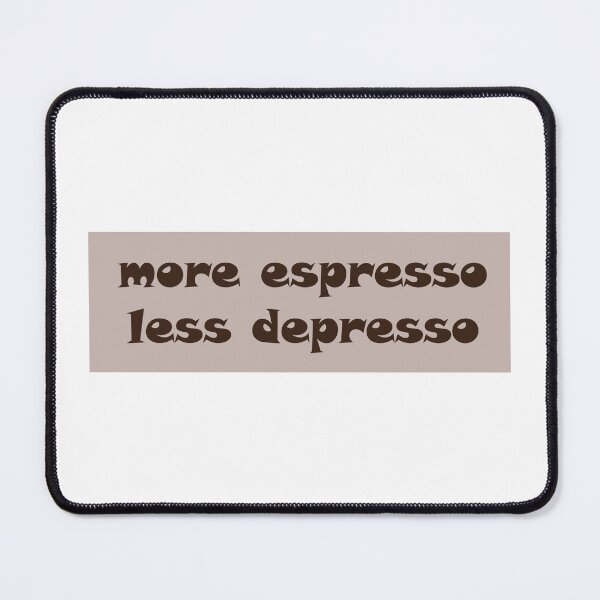 Item preview, More Espresso Less Depresso: Simplicity in Every Sip designed and sold by EmeraldeaArt.