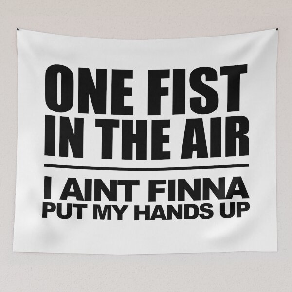 Item preview, One fist in the air, I aint finna put my hands up designed and sold by GoFalcon-Music.