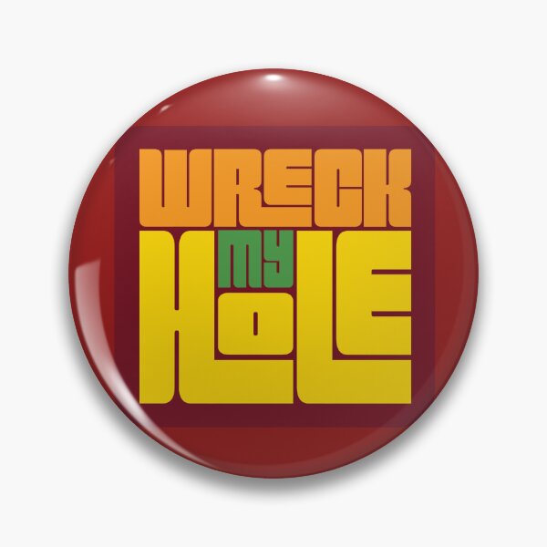 Item preview, Wreck My Hole designed and sold by Bpollock.