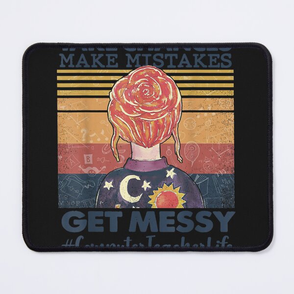 Item preview, Take Chances Make Mistakes Get Messy Computer Teacher Life  designed and sold by AndresMoon.