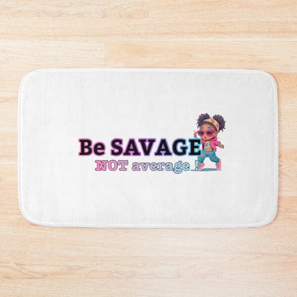 Item preview, Be savage not average  designed and sold by Gigglyvibes.