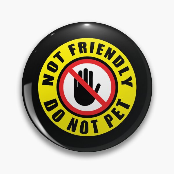 Item preview, Not Friendly, Do Not Pet designed and sold by Fantiful.