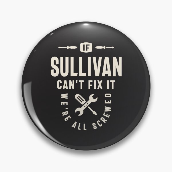 Item preview, If Sullivan Can't Fix It - Sullivan Name   designed and sold by cidolopez.