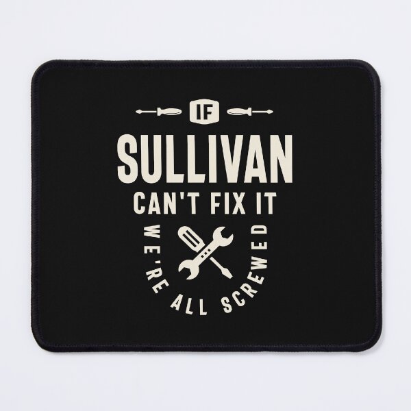 Item preview, If Sullivan Can't Fix It - Sullivan Name   designed and sold by cidolopez.