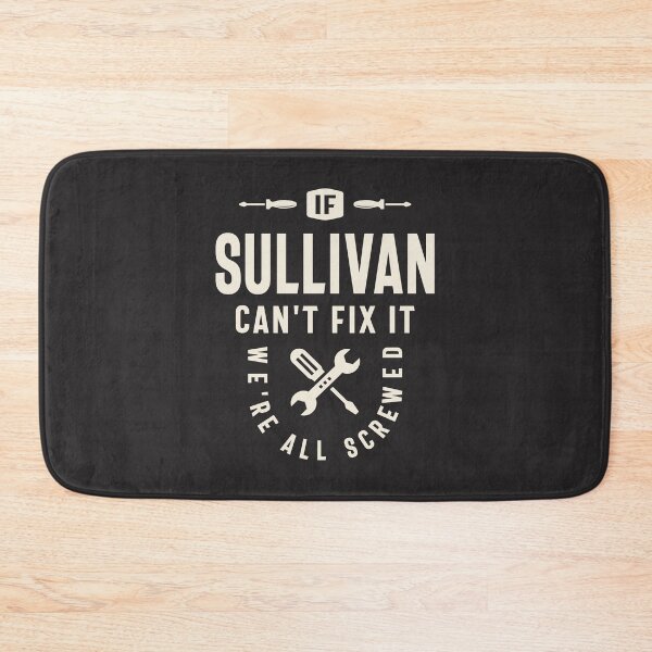 Item preview, If Sullivan Can't Fix It - Sullivan Name   designed and sold by cidolopez.