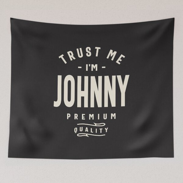 Artikelvorschau, Vertrauen Sie mir, ich bin Johnny – Name Johnny entworfen und verkauft von cidolopez.