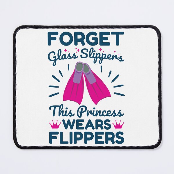Item preview, Forget Glass Slippers This Princess Wears Flippers Swimming Swimmer designed and sold by jaygo.
