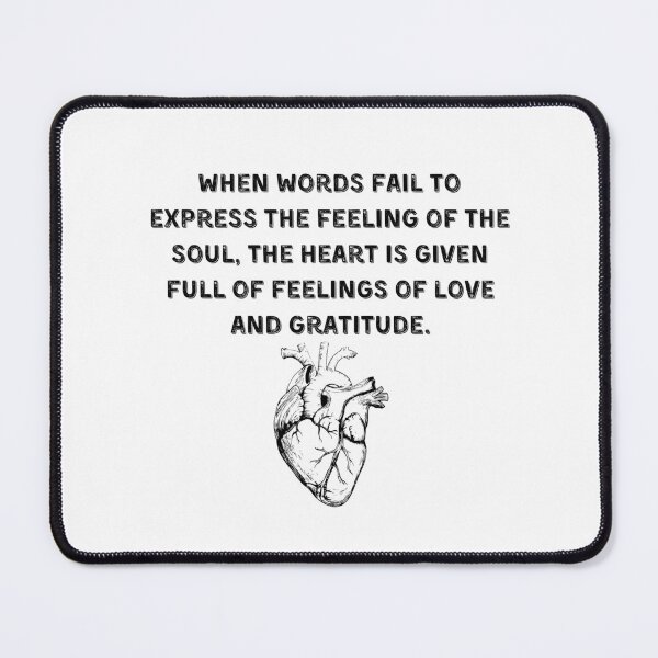Item preview, When words fail to express the feeling of the soul, the heart is given full of feelings of love and gratitude designed and sold by Javidesigner19.