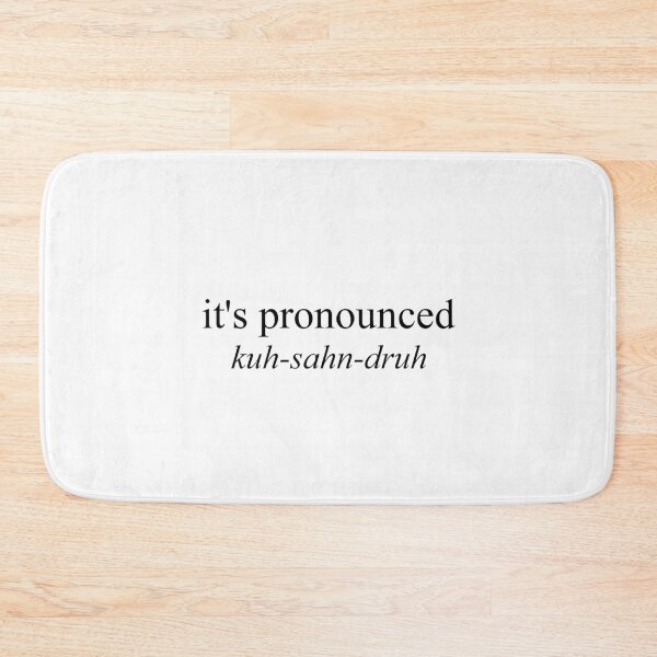Item preview, It's Pronounced "kuh-sahn-druh" designed and sold by kiwihoofer.