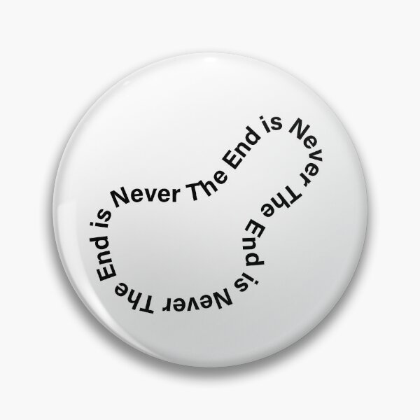 Item preview, THE END IS NEVER THE END.... designed and sold by ArcadeMerchant.