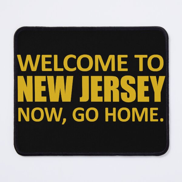 Item preview, Welcome To New Jersey Now Go Home designed and sold by Trendscape.
