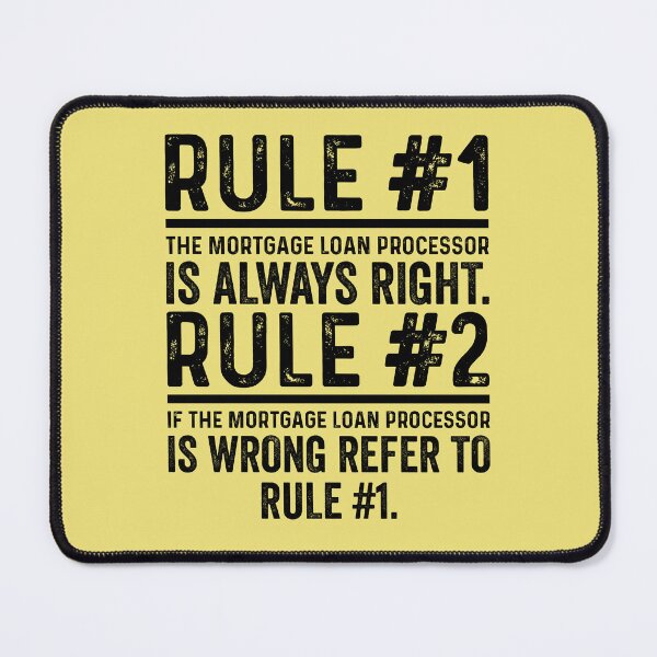 Item preview, Rule No 1 Mortgage Loan Processor Is Always Right designed and sold by kamrankhan.