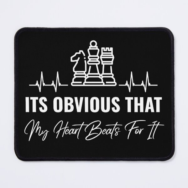 Item preview, its obvious that my heart beats for it, chess players designed and sold by HosvPrint .s.
