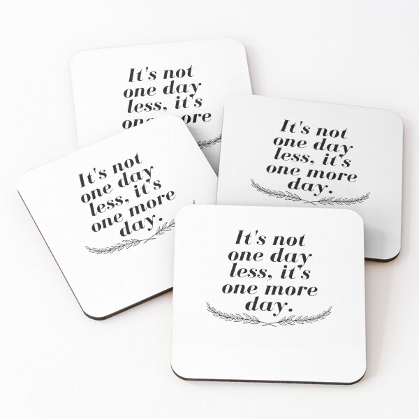 Item preview, It's not one day less, it's one more day. designed and sold by Javidesigner19.