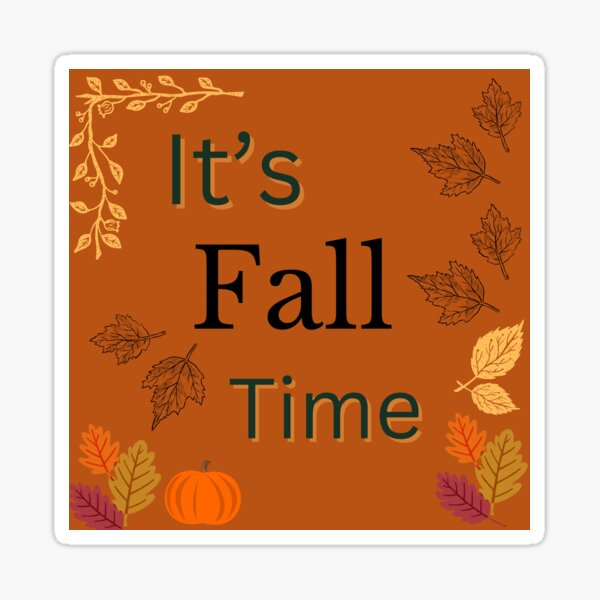Item preview, "It's Fall Time" leaves and dark orange/brown background designed and sold by Susan-Marie220.