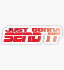 Just Gonna Send it Sticker