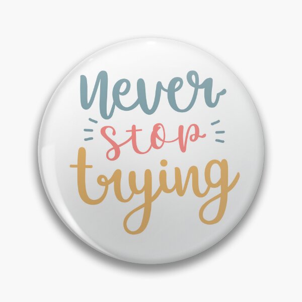 Item preview, Never Stop Trying designed and sold by HeyItsMeeTee.