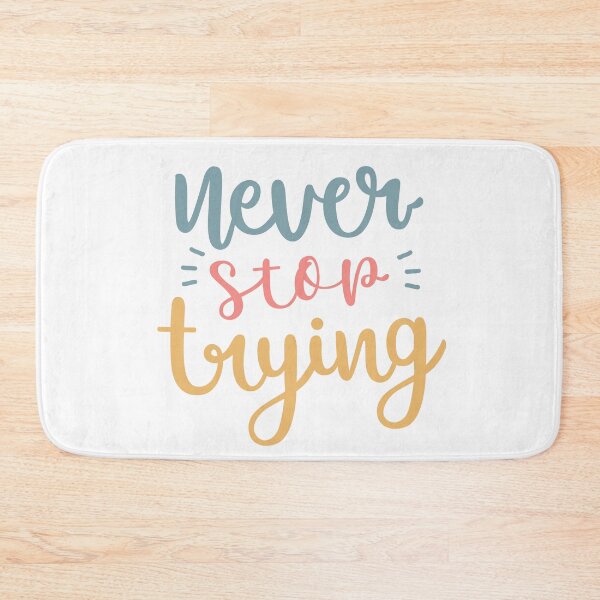 Item preview, Never Stop Trying designed and sold by HeyItsMeeTee.