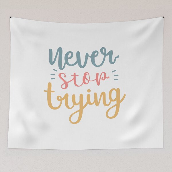 Item preview, Never Stop Trying designed and sold by HeyItsMeeTee.