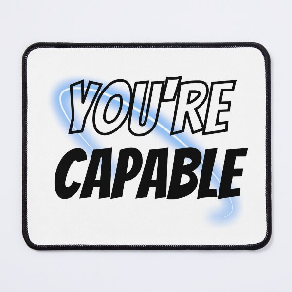 Item preview, You're Capable Design designed and sold by JAMTEESHOP.