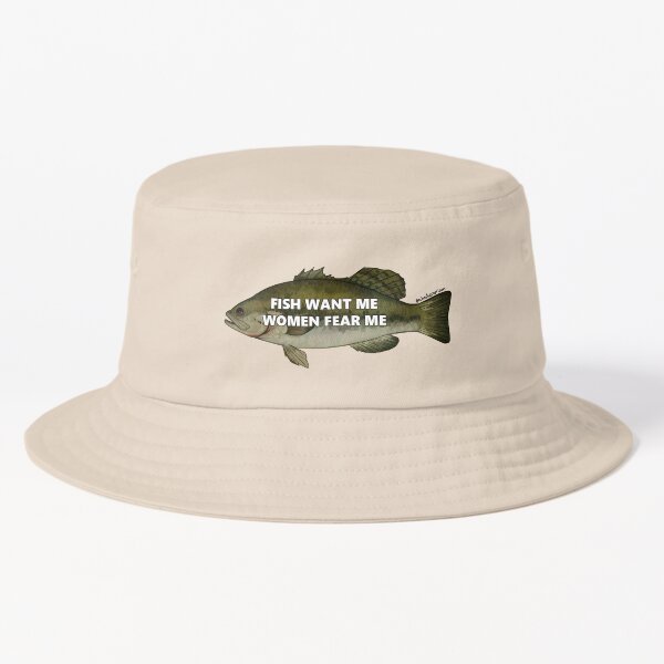Fish want me women fear me Bucket Hat for Sale by chaoticcaprisun