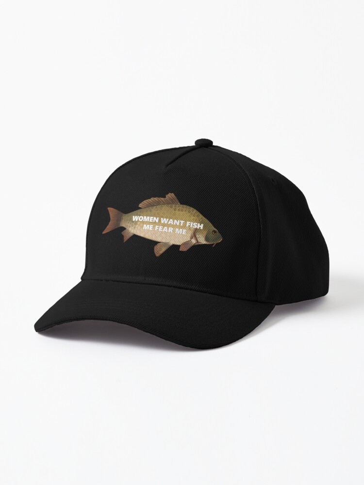 Women Want Me Fish Fear Me Funny Meme Inspired Design For Fisher And Fisherman Gift Fishing Baseball Cap | Redbubble