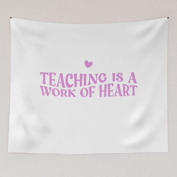 Item preview, Teaching is a Work of Heart designed and sold by HeyItsMeeTee.