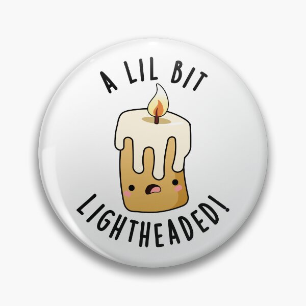 Item preview, A Lil Bit Light Headed Funny Candle Puns  designed and sold by punnybone.