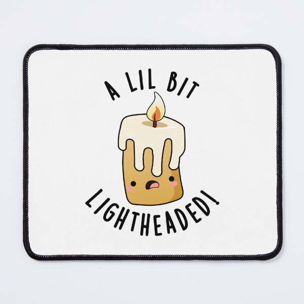 Item preview, A Lil Bit Light Headed Funny Candle Puns  designed and sold by punnybone.