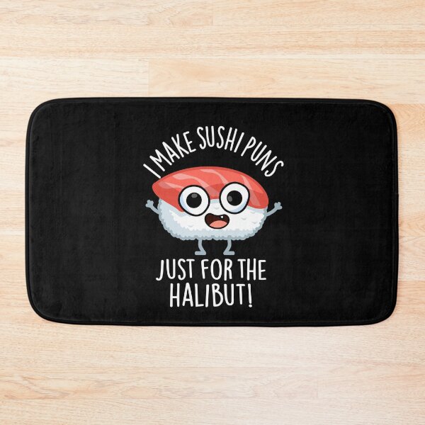 Item preview, I Make Sushi Puns Just For The Halibut Food Puns (Dark BG) designed and sold by punnybone.