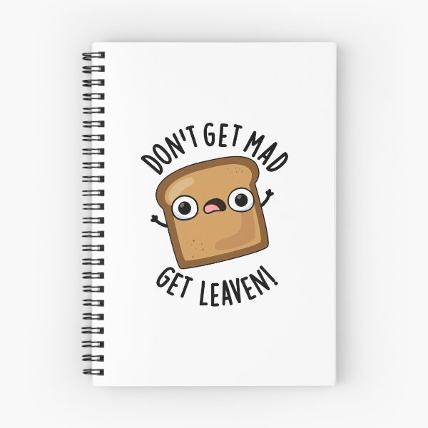 Item preview, Don't Get Mad Get Leaven Funny Bread Puns  designed and sold by punnybone.