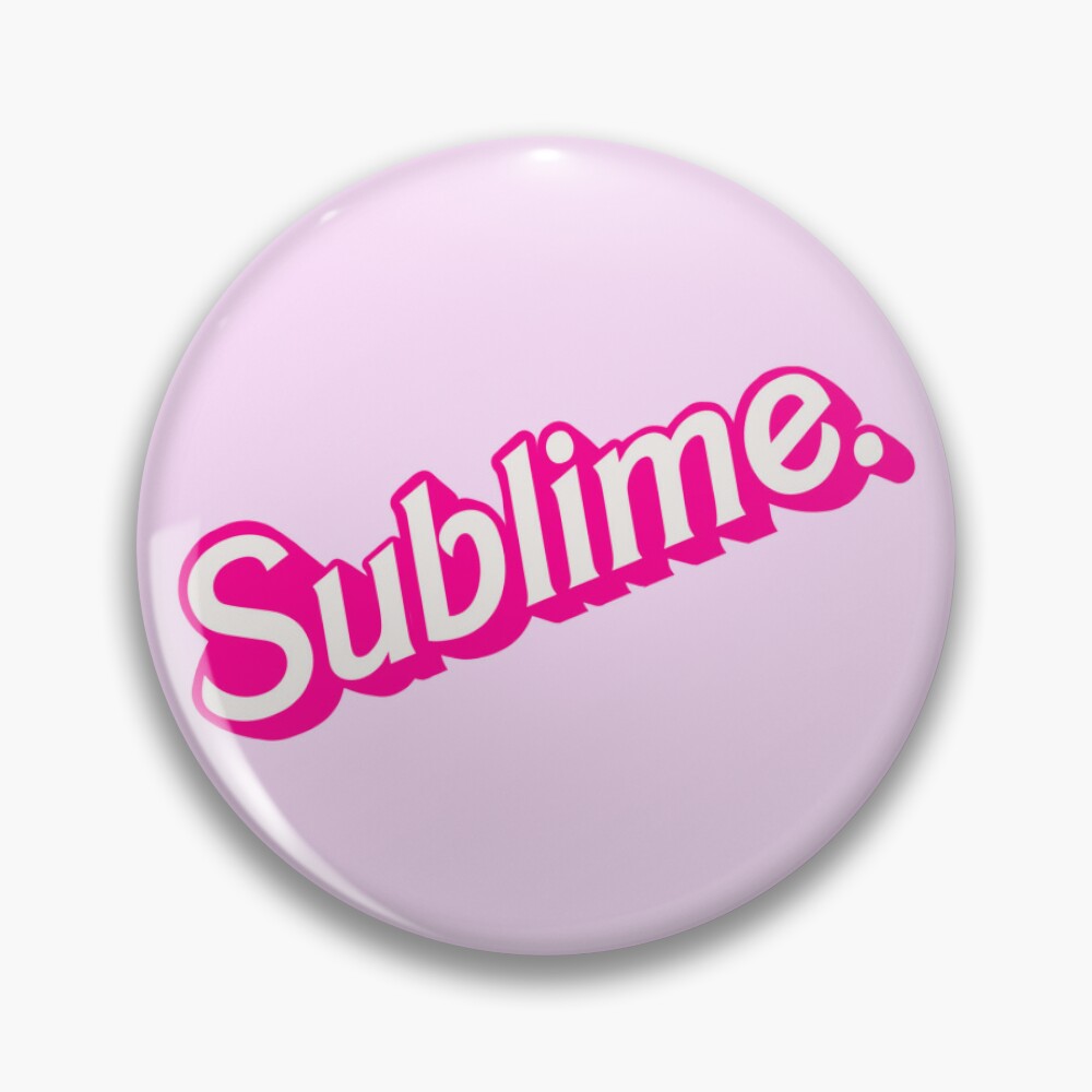 SUBLIME” Barbie Movie Quote (Ryan Gosling) Pin for Sale by