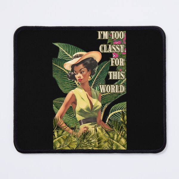 Item preview, I'm Too Classy For This World designed and sold by LashonHaywood.