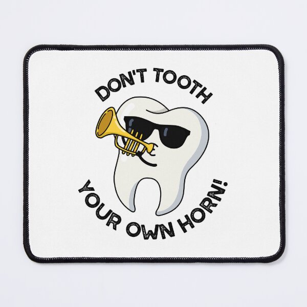 Item preview, Don't Tooth Your Own Horn Funny Dental Puns designed and sold by punnybone.