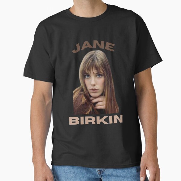 Jane Birkin T-Shirts for Sale | Redbubble