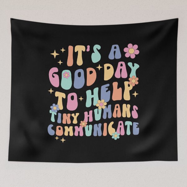 Item preview, It's A Good Day To Help Tiny Humans Communicate Speech Language Therapy SLP  designed and sold by KatherineCarine.